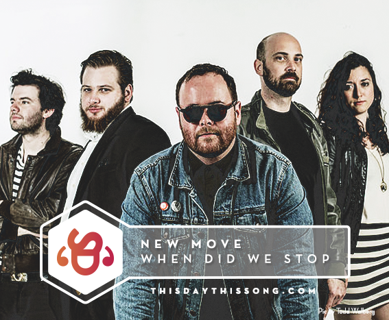 Since Move 10/12/2017 @ New Move – When Did We Stop | THIS DAY, THIS SONG
