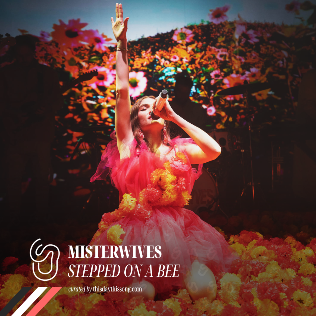 01/11/2022 @ MisterWives – Stepped On A&nbsp;Bee