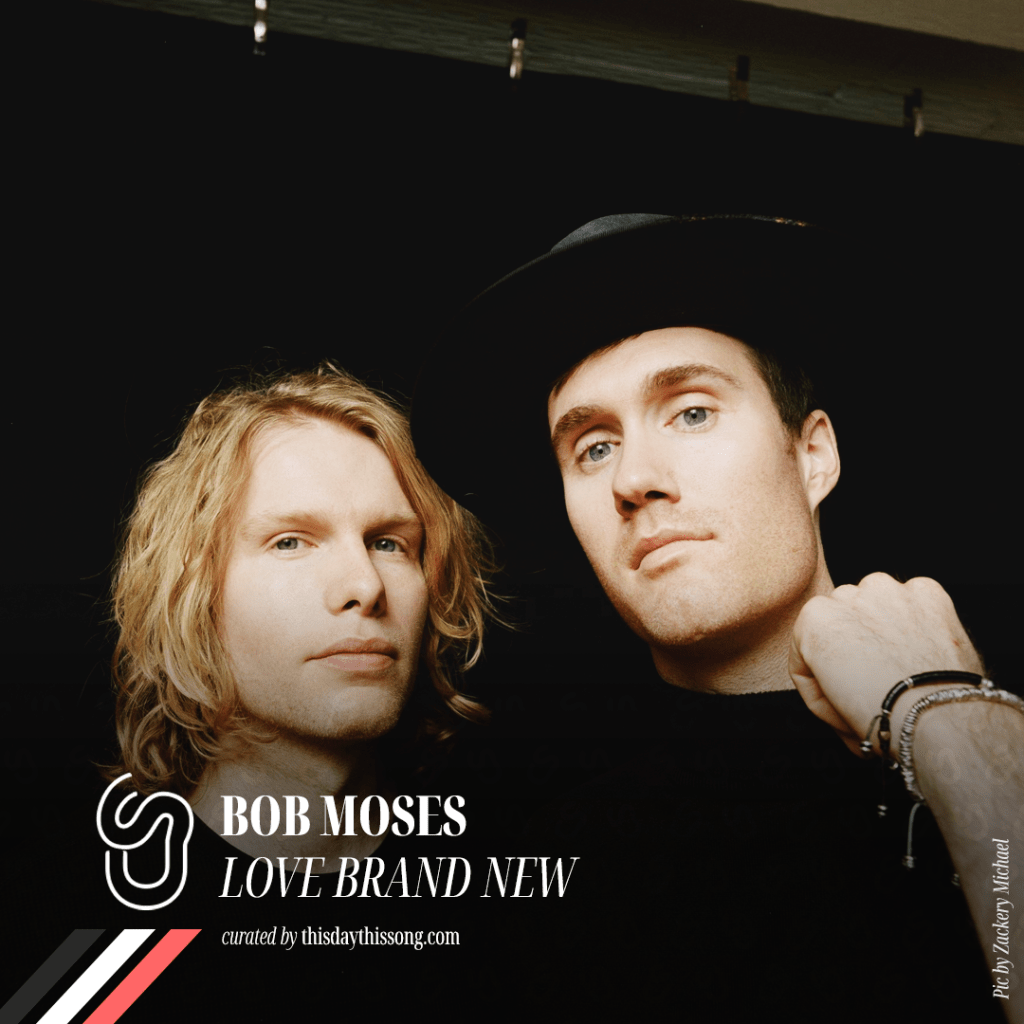 02/17/2022 @ Bob Moses – Love Brand&nbsp;New