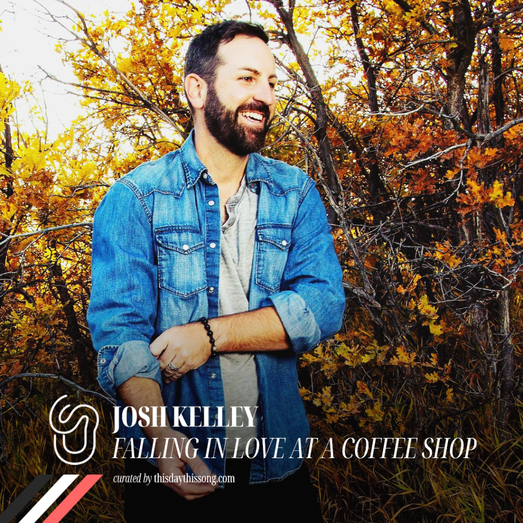 02/19/2022 @ Josh Kelley – Falling In Love At a Coffee&nbsp;Shop
